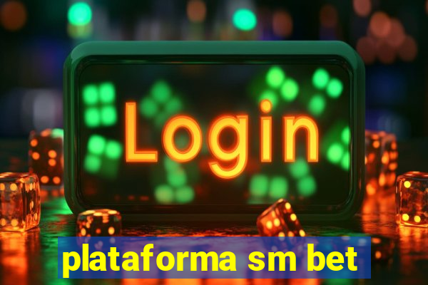 plataforma sm bet